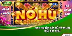 Bật Mí Kinh Nghiệm Săn Nổ Hũ Online Hiệu Quả Nhất